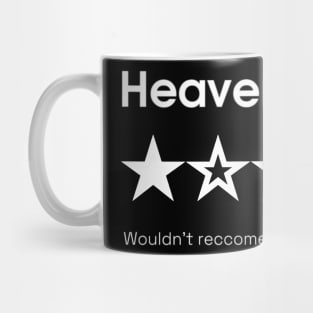 Heaven, wouldn't recommend for friends! Mug